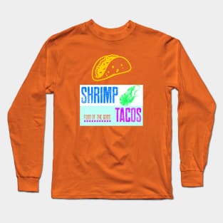 Shrimp Tacos Design Long Sleeve T-Shirt